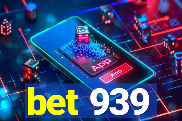 bet 939